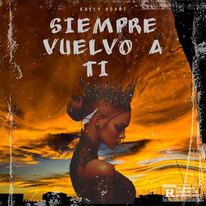 SIEMPRE VUELVO A TI by KAELY HEART