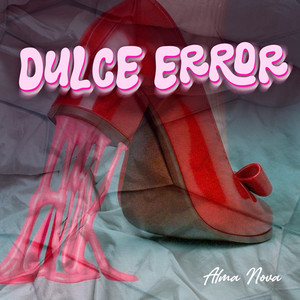 Dulce Error by Alma Nova