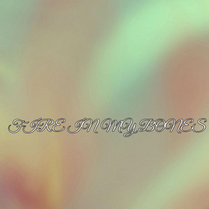 FIRE IN MY BONES by Suzette Small