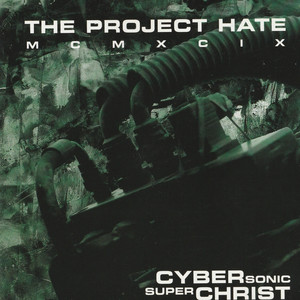 Cybersonic Superchrist - Album by The Project Hate MCMXCIX | Spotify