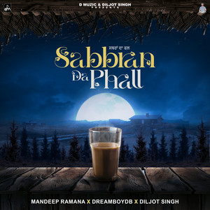 Sabbran Da Phall by Mandeep Ramana, DREAMBOYDB, Diljot Singh
