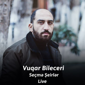 Vuqar Bileceri - Seçmə Şeirlər (Live)