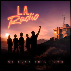 We Rock This Town by L.A. Radio