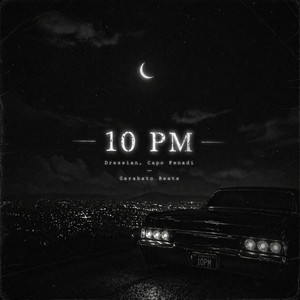10 Pm by Dressian, Capo Fenadi, Garabato Beats