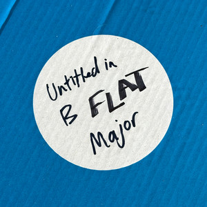 Untitled in B Flat Major