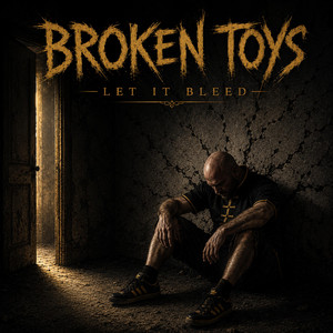 Let It Bleed by Broken Toys