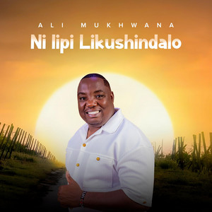 Ali Mukhwana - Ni Lipi Likushindalo