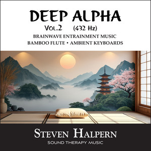 Deep Alpha Vol. 2 (pt 1) 432 Hz by Steven Halpern, Jorge Alfano