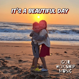It's a beautiful day