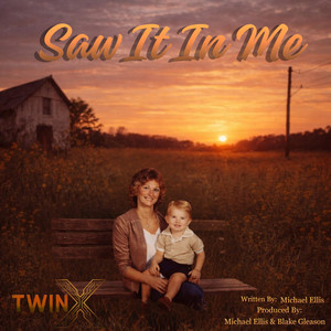 Saw It In Me by TWIN X