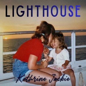 Lighthouse by Kathrine Jackie, Christopher James