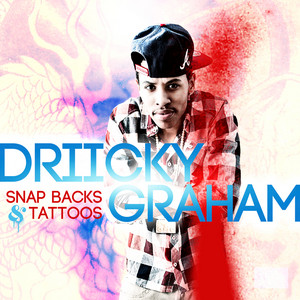 Driicky Graham - Snapbacks & Tattoos