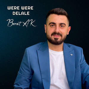 Were Were Delale by Berat Ak