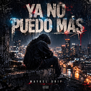 Ya No Puedo Mas by Maykel Drip