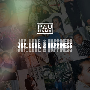 Joy Love & Happiness by Pau Hana