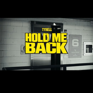 Hold Me Back by Tyrell