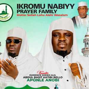 Alh Basit Aponle Anobi - IKROMU NABIY PRAYER