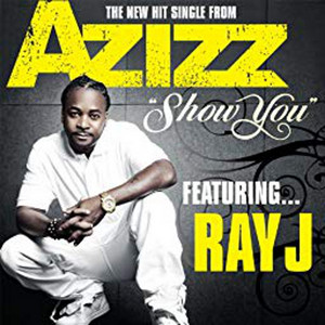 Show You by Azizz, Ray J