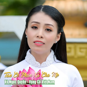 Võ Ngọc Quyền & Vọng Cổ Việt Nam - Tân Cổ Phận Xa Cha Mẹ