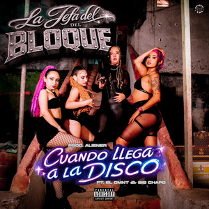CUANDO LLEGA A LA DISCO by La Machii, EL DMNT', Big Chxpo