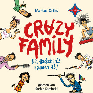 Kapitel 34 - Die Hackebarts räumen ab - Crazy Family, Teil 1 by Markus Orths