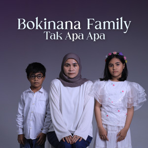 Tak Apa Apa by Bokinana Family