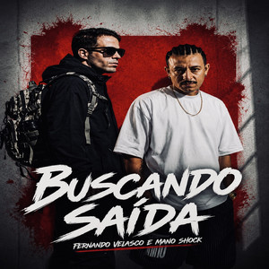 Buscando Saída by Fernando Velasco, Mano Shock