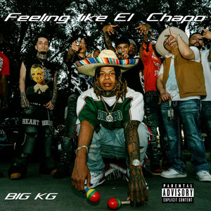 Feeling like El Chapo by BIG KG