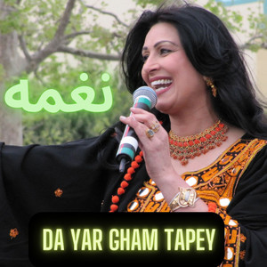 Naghma - Da Yar Gham Tapey