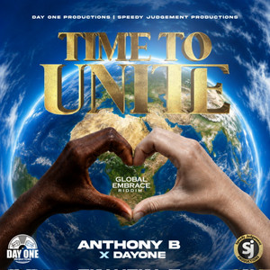 Time To Unite (Global Embrace Riddim) by Anthony B, DayOne