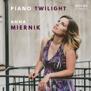 Miscellanea, Op. 16 No. 4, Nocturne in B-Flat Major by Ignacy Jan Paderewski, Anna Miernik