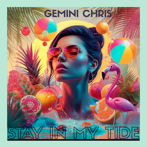 Stay In My Tide by Gemini Chris