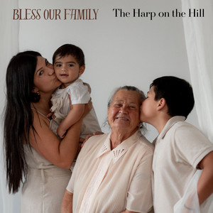Bless our Family by The Harp on the Hill