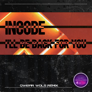 I'll Be Back for You (Qwizar Wols Remix) by Incode