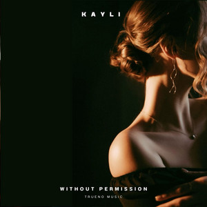 Without Permission by Kayli