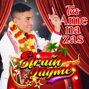 Efrain Layme - Tus amenazas