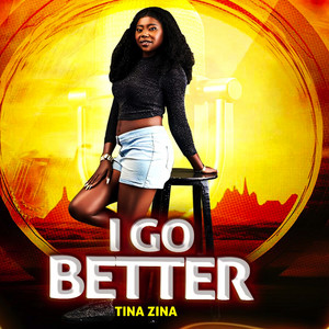 TINA ZINA - I Go Better