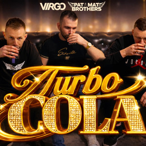 PaT MaT Brothers & Virgo Nightbasse - TURBO COLA