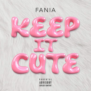 KEEP IT CUTE by Fania