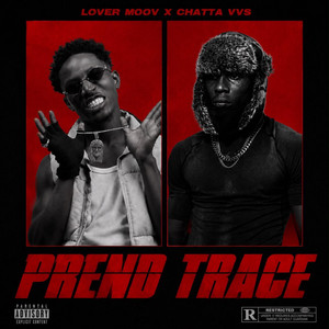 PRENDS TRACE by LOVER MOOV, VVS CHATTA