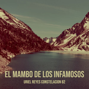 uriel reyes constelacion 82 - El Mambo De Los Infamosos