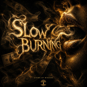 Slow Burning by Stems of Wisdom