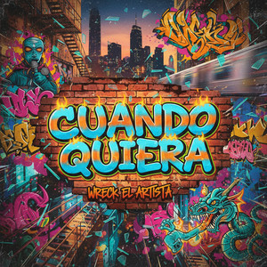 Cuando Quiera by Wreck el Artista