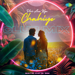 Arijit Singh, Sachin-Jigar & Amitabh Bhattacharya - Phir Aur Kya Chahiye (Club Mix)
