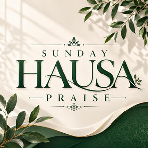 Sunday Hausa Praise by Afroharmonica