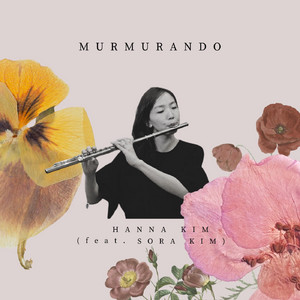 MURMURANDO (Feat. Sora Kim) - song and lyrics by Hanna Kim, Sora ...