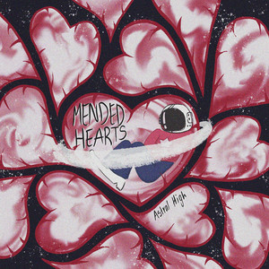 Mended Hearts by Astral High