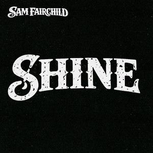 Lose Your Shine by Sam Fairchild