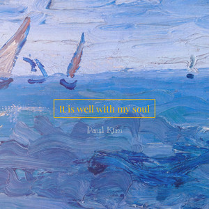 It is well with my soul by Paul Kim