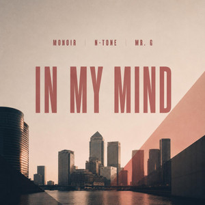 In my mind - Extended by Monoir, N-Tone, Mr. G